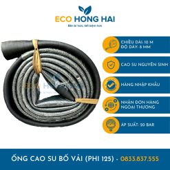 Ống cao su bố vải Phi 125 hàng nhập khẩu 20 Bar, kháng xé, chịu áp lực nhiệt độ cao - Eco Hồng Hải